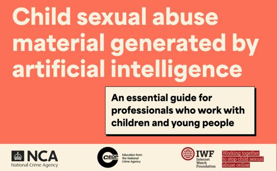 CEOP guide on responding to AI-generated CSAM
