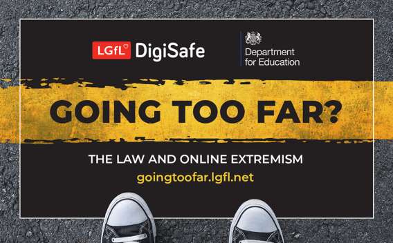 Going Too Far Resource - The law and online extremism - goingtoofar.lgfl.net
