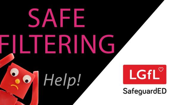 Safe Filtering Help with LGfL 