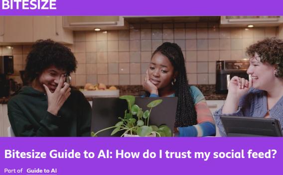 Bitesize Guide to AI: How do I trust my social feed?