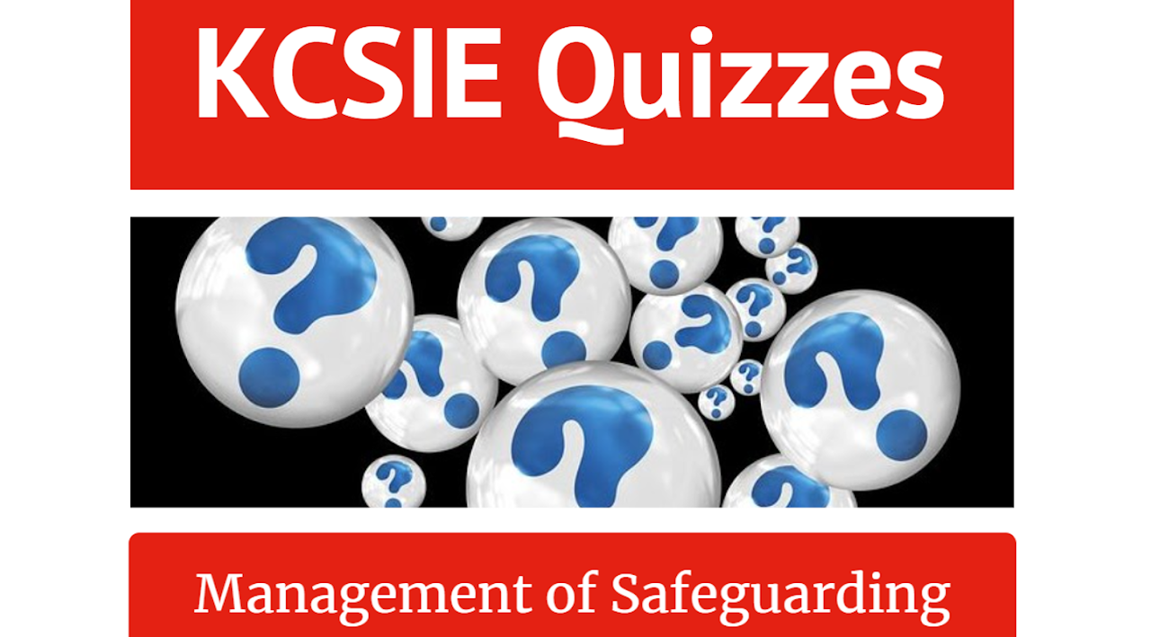 KCSIE Quizzes, Management of Safeguarding