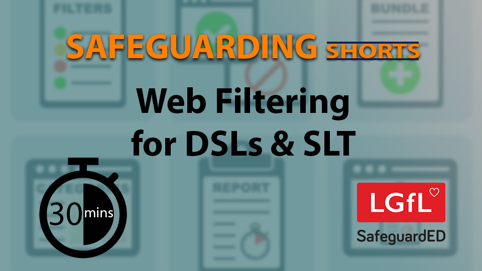 Safeguarding Shorts, Web filtering for DSLs & SLT