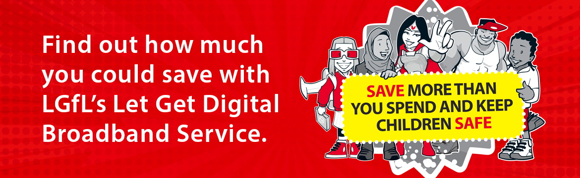 Find out how much you could save with LGfL's Let Get Digital Broadband Service