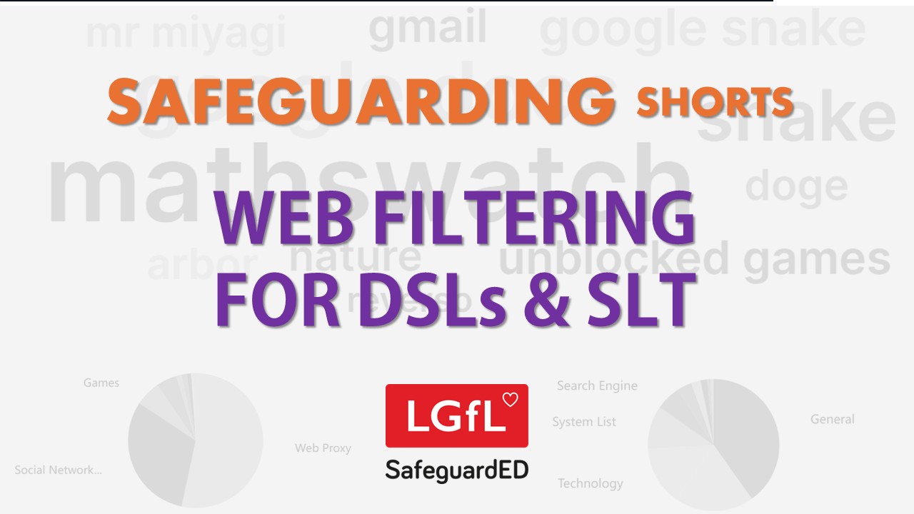 Safeguarding Shorts, Web filtering for DSLs & SLT