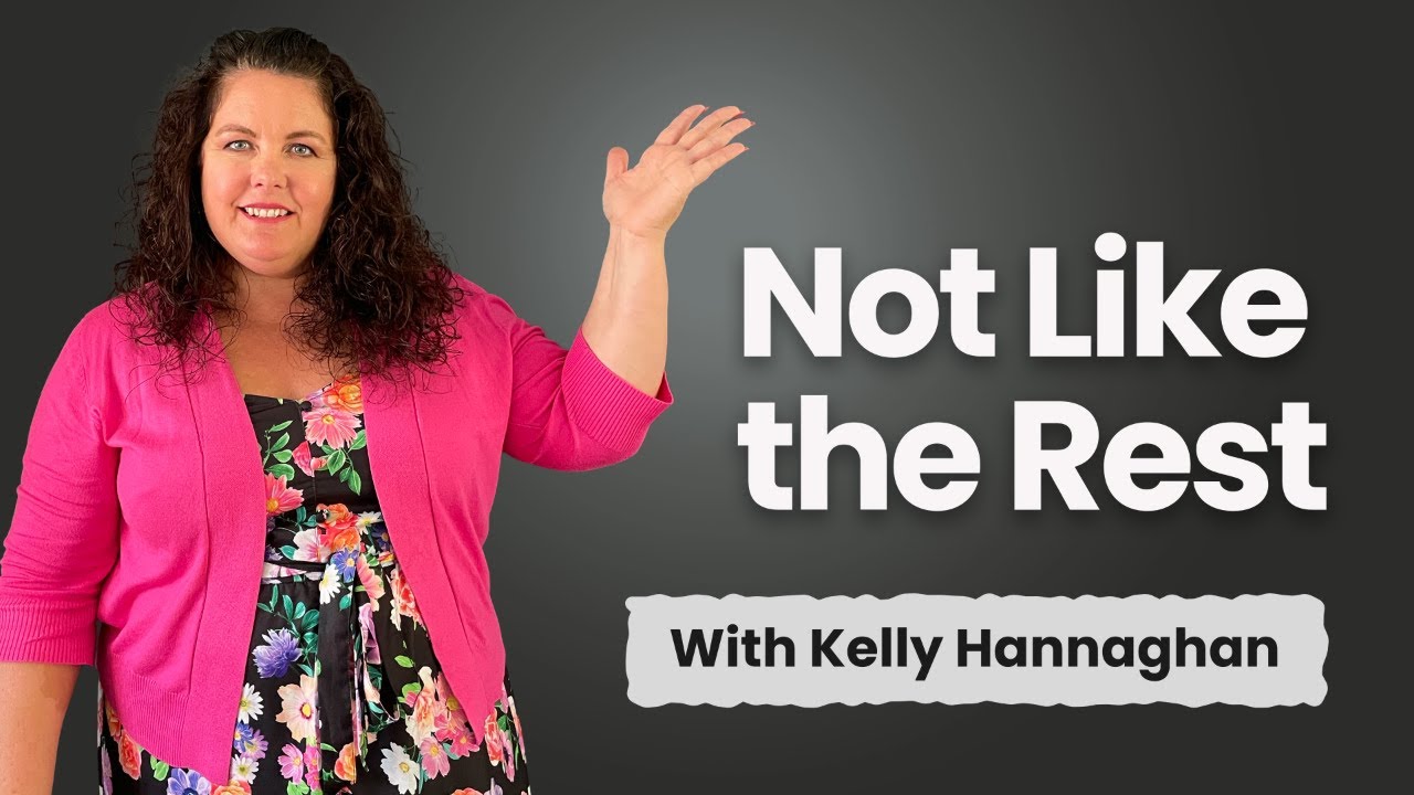 Not Like the Rest with Kelly Hannaghan 